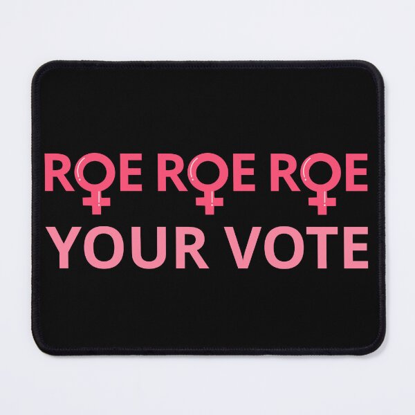 Item preview, Roe Your Vote IV designed and sold by Lemon Pepper.
