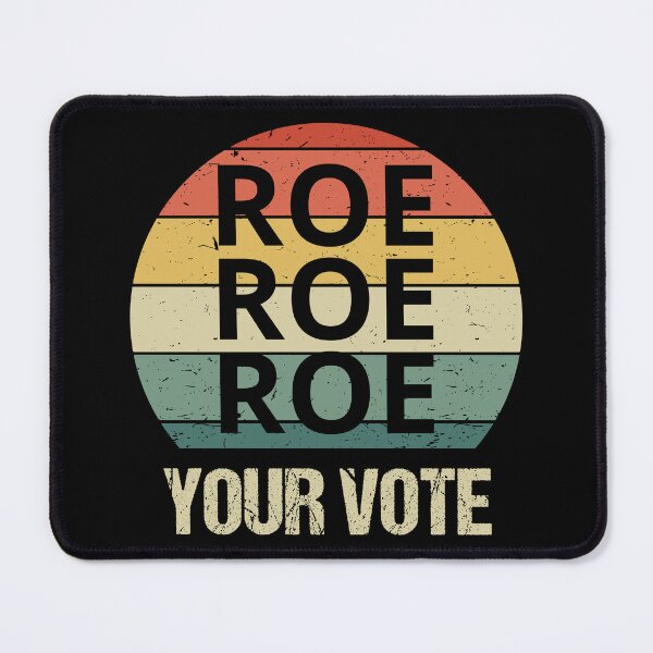 Item preview, Roe Your Vote V designed and sold by Lemon Pepper.