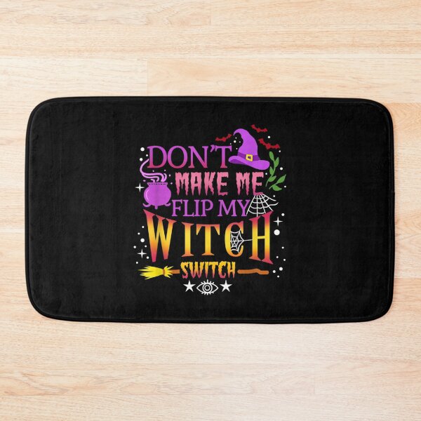 Item preview, Dont Make Me Flip My Witch Switch Halloween designed and sold by KylarDuffy.