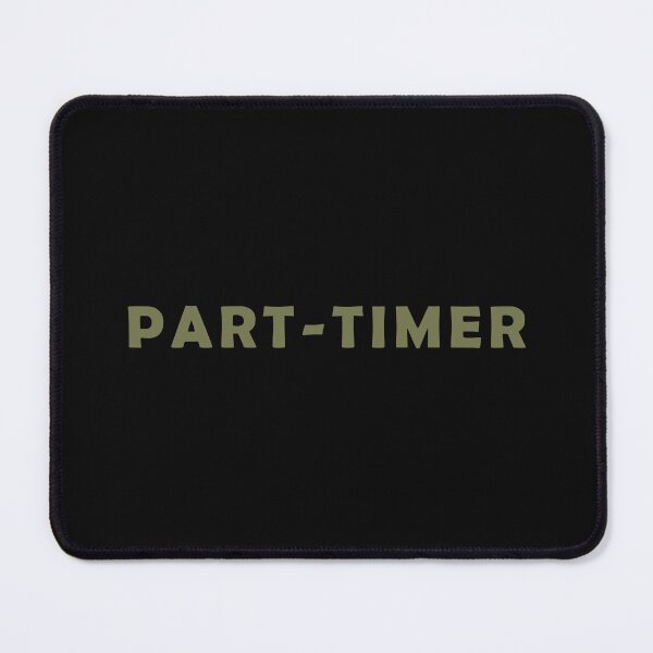 Item preview, Part-Timer designed and sold by LPDesignsUK.