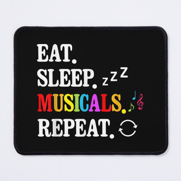 Item preview, Eat Sleep Musicals Repeat Actor Actress Theater Birthday designed and sold by Axelhellquis.