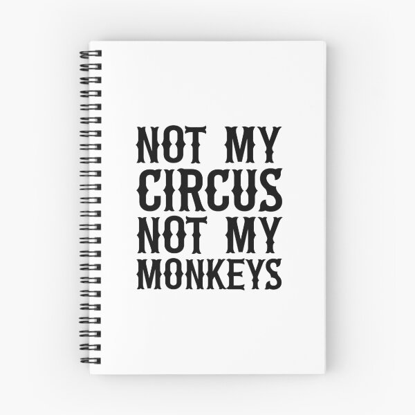 Item preview, Not My Circus Not My Monkeys designed and sold by ZoollGraphics.