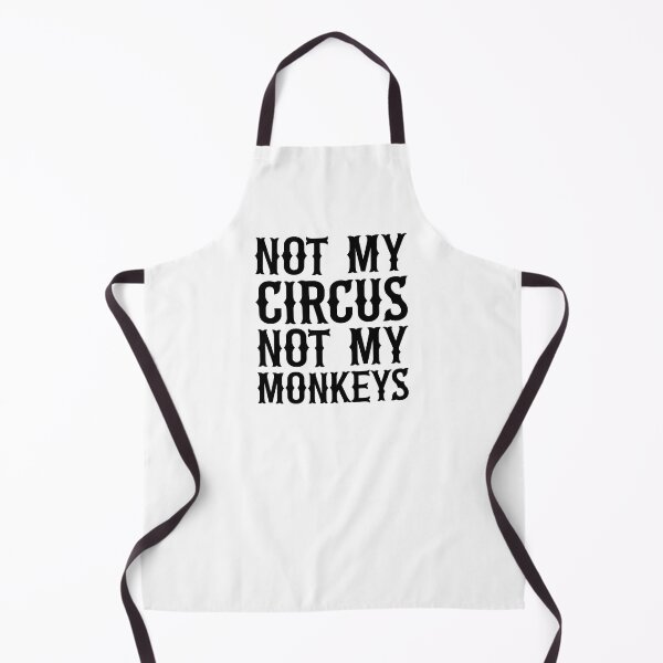 Item preview, Not My Circus Not My Monkeys designed and sold by ZoollGraphics.