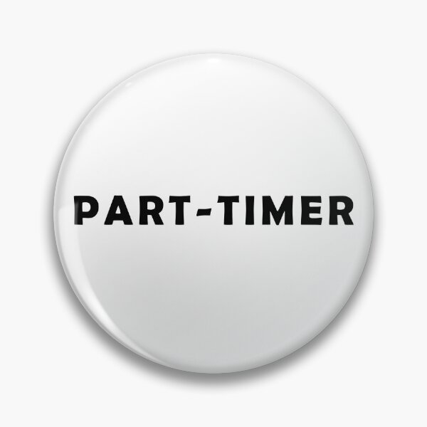 Item preview, Part-Timer designed and sold by LPDesignsUK.