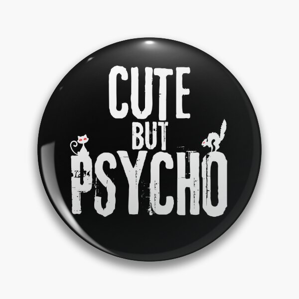 Item preview, Cute But Psycho designed and sold by Boomroom.