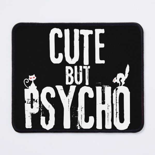 Item preview, Cute But Psycho designed and sold by Boomroom.