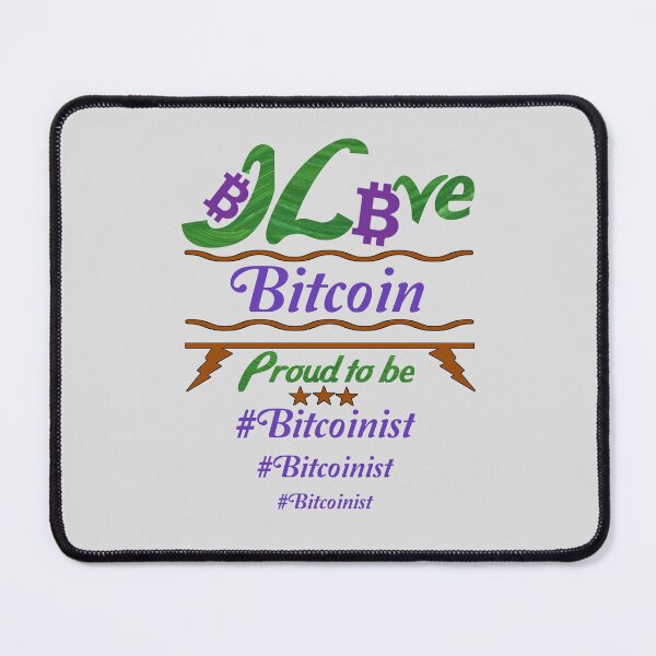 Item preview, I love bitcoin, proud to be bitcoinist,...   designed and sold by Chakilogy.
