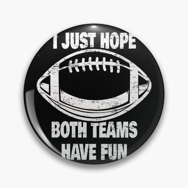 Item preview, I Just Hope Both Teams Have Fun Football Funny Football Lover Gift Idea designed and sold by Countrysmart.
