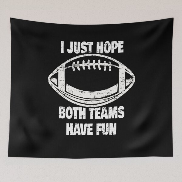 Item preview, I Just Hope Both Teams Have Fun Football Funny Football Lover Gift Idea designed and sold by Countrysmart.