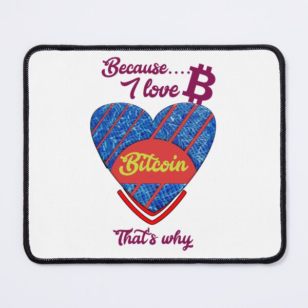 Item preview, Because I love BITCOIN, that's why... designed and sold by Chakilogy.
