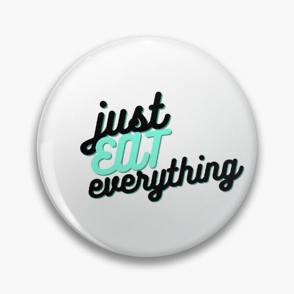 Item preview, "Indulge Your Inner Foodie: JUST EAT EVERYTHING" - An Image to Celebrate Your Love of Delicious Cuisine. designed and sold by chatzous.