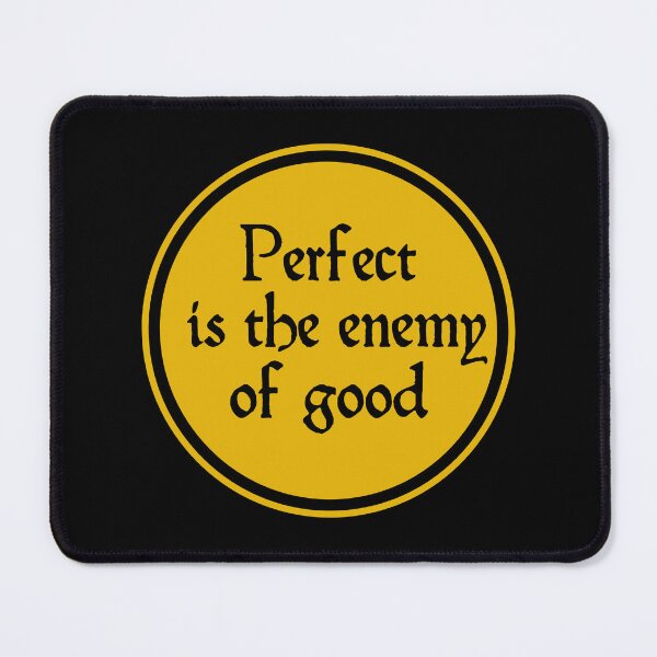 Item preview, Perfect Is The Enemy Of Good - Voltaire designed and sold by JourneyCreative.