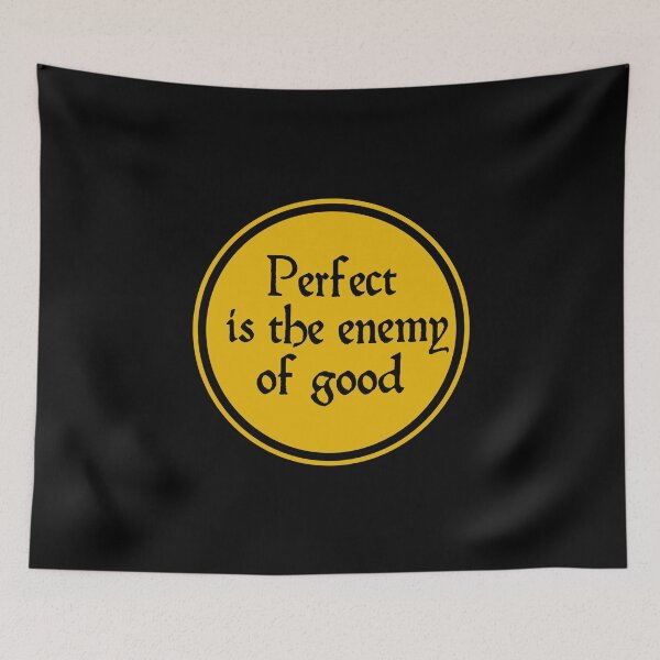 Item preview, Perfect Is The Enemy Of Good - Voltaire designed and sold by JourneyCreative.