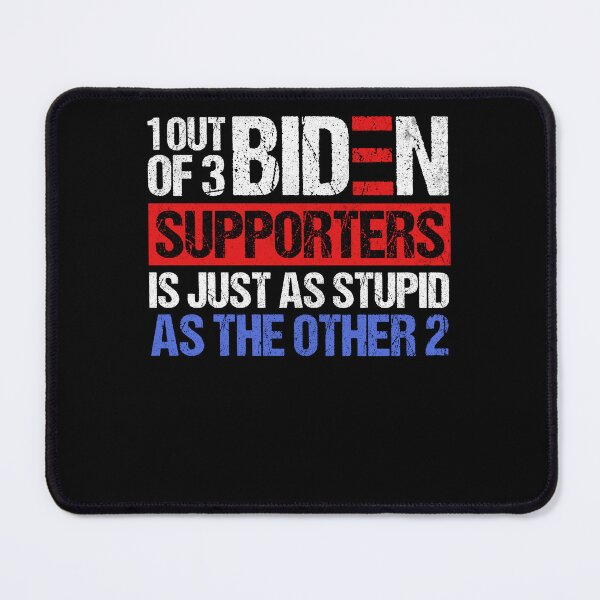 Item preview, 1 Out Of 3 Biden Supporters Is Just As Stupid As The Other 2 designed and sold by Darly-Walker.