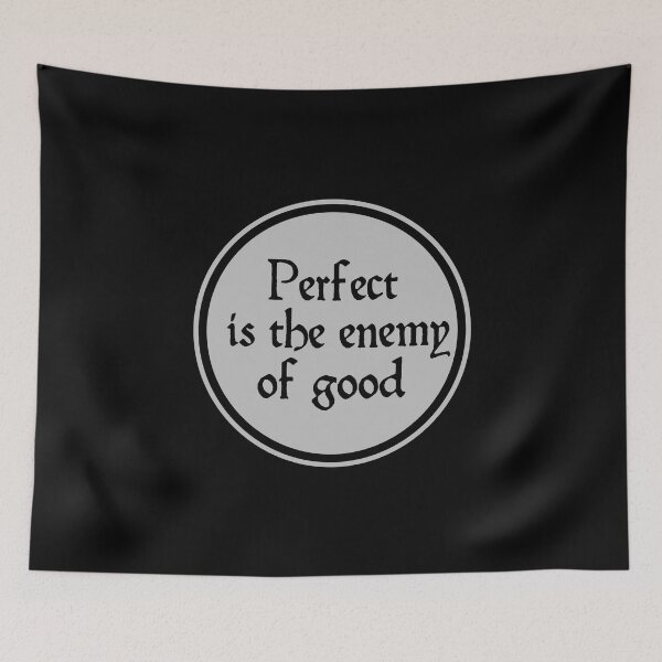 Item preview, Perfect Is The Enemy Of Good - Voltaire designed and sold by JourneyCreative.