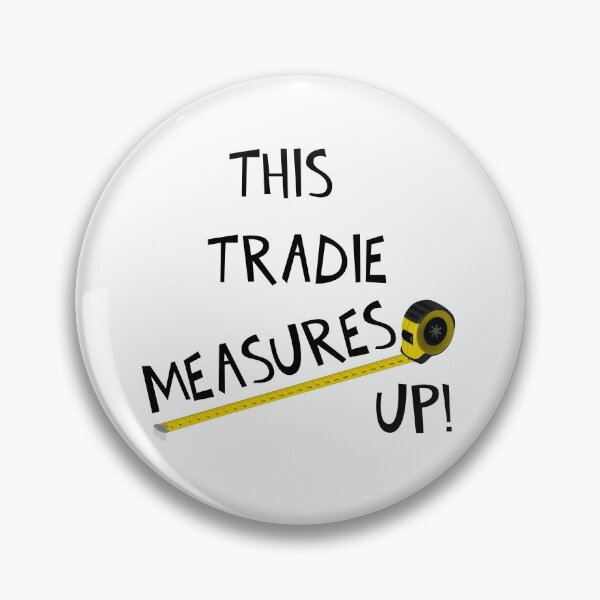 Item preview, THIS TRADIE MEASURES UP! designed and sold by DomGDesign.
