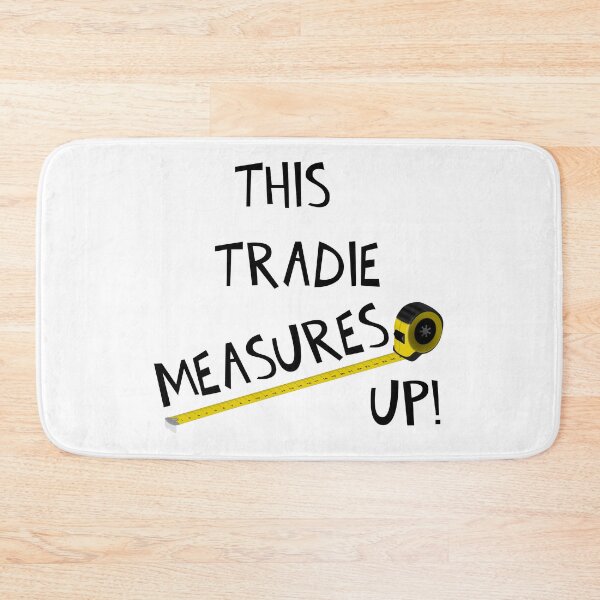 Item preview, THIS TRADIE MEASURES UP! designed and sold by DomGDesign.