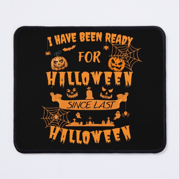 Item preview, I Have Been Ready for Halloween Since Last Halloween designed and sold by minimalconcept.