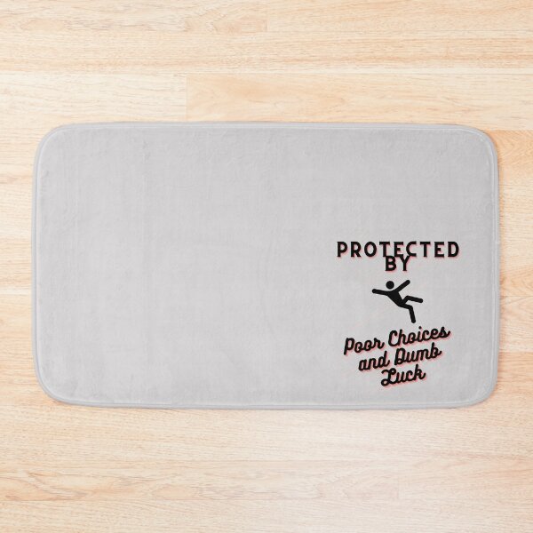 Item preview, Protected by Poor Choices and Dumb Luck designed and sold by VirtualFaries.