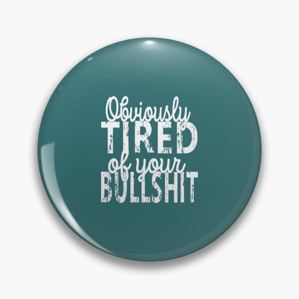 Item preview, Obviously Tired Of Your BS designed and sold by Moeez Javed.
