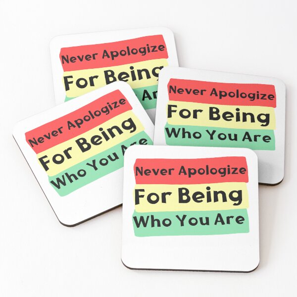 Item preview, Never apologize for being who you are  designed and sold by Shahd  Design.