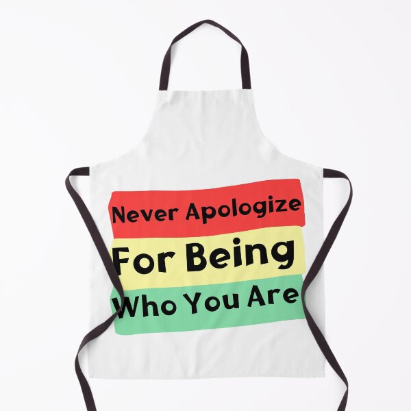 Item preview, Never apologize for being who you are designed and sold by Shahd Design.