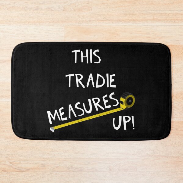 Item preview, THIS TRADIE MEASURES UP! designed and sold by DomGDesign.