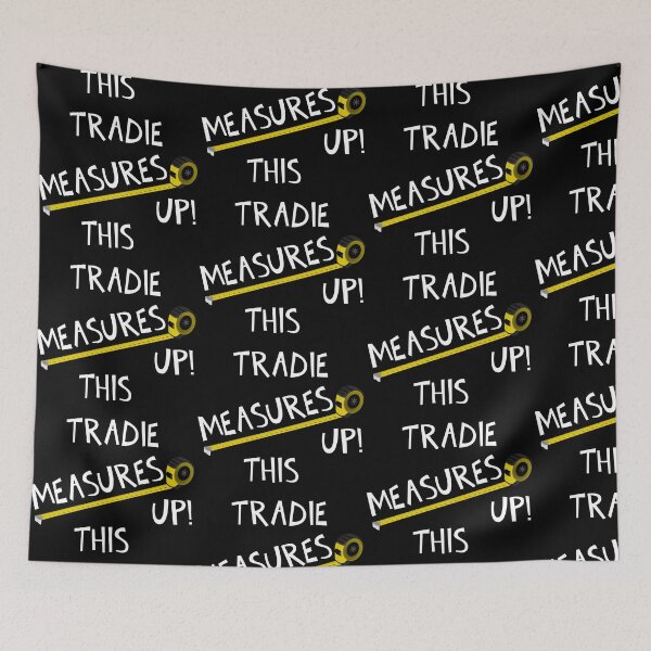 Item preview, THIS TRADIE MEASURES UP! designed and sold by DomGDesign.