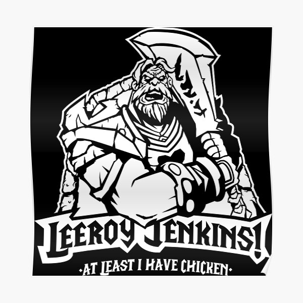 Leeroy Jenkins Wall Art | Redbubble