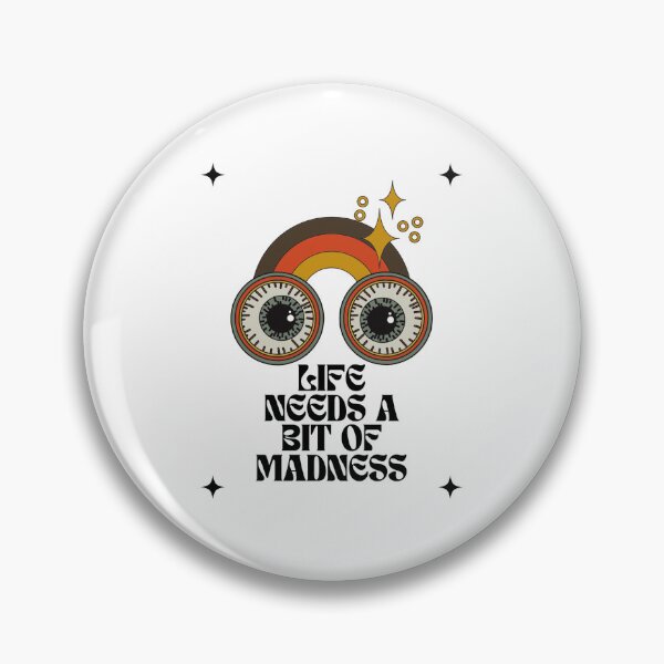 Item preview, Life Needs A Bit Of Madness designed and sold by Cosmic Dust.