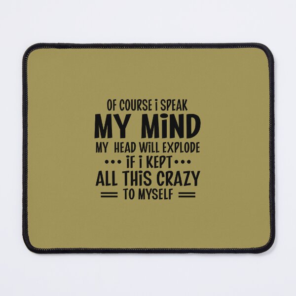 Item preview, Of Course I Speak My Mind My Head designed and sold by Moeez Javed.