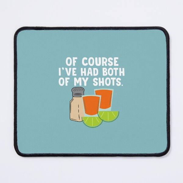 Item preview, Of Course Ive Had Both Of My Tequila Shots designed and sold by Moeez Javed.