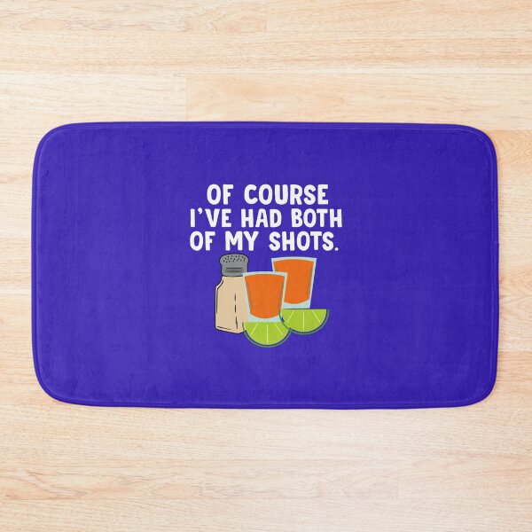 Item preview, Of Course Ive Had Both Of My Tequila Shots designed and sold by Moeez Javed.