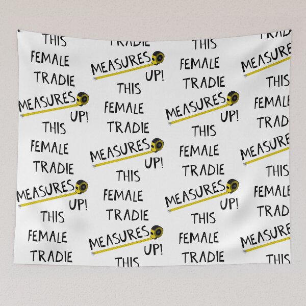 Item preview, THIS FEMALE TRADIE MEASURES UP! designed and sold by DomGDesign.