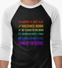 Earth is not flat! Vaccines work! We've been to the moon! Chemtrails aren't a thing! Climate change is real! Stand up for science! Men's Baseball ¾ T-Shirt