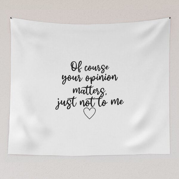 Item preview, Of Course Your Opinion Matters designed and sold by Moeez Javed.