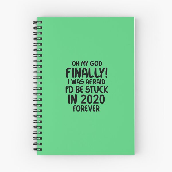 Item preview, Oh My God Finally I Was Afraid I’d Be Stuck In 2020 Forever designed and sold by Moeez Javed.