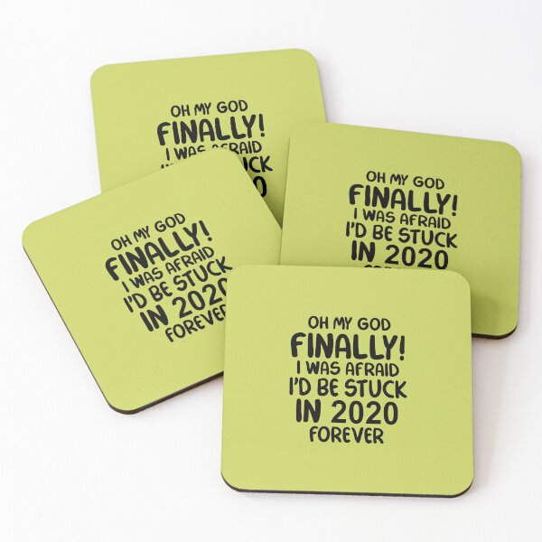 Item preview, Oh My God Finally I Was Afraid I’d Be Stuck In 2020 Forever designed and sold by Moeez Javed.