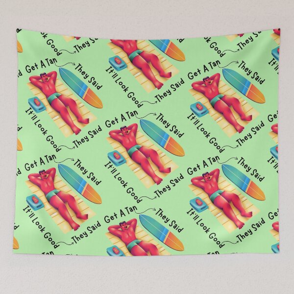 Item preview, Get Tan They Said, It'll Look Good They Said. designed and sold by FXR-Designs.