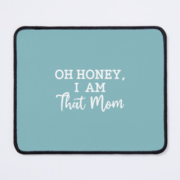 Item preview, Oh Honey I Am That Mom designed and sold by Moeez Javed.