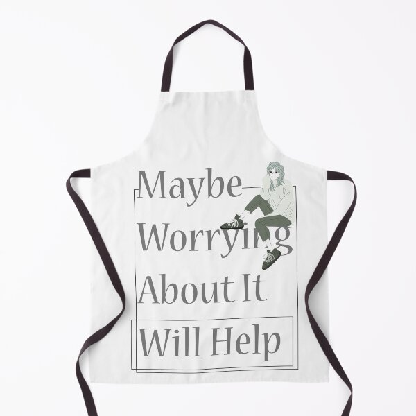 Item preview,  maybe worrying about it will help designed and sold by LilaDiams.