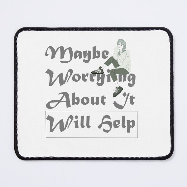 Item preview, maybe worrying about it will help designed and sold by LilaDiams.