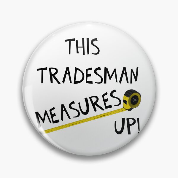 Item preview, THIS TRADESMAN MEASURES UP! designed and sold by DomGDesign.