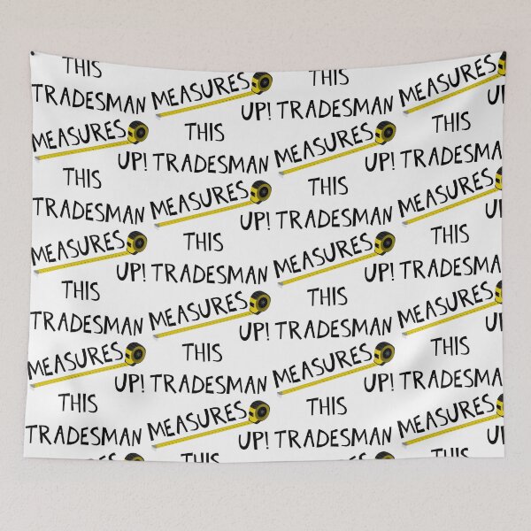 Item preview, THIS TRADESMAN MEASURES UP! designed and sold by DomGDesign.