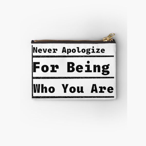 Item preview, Never apologize for being who you are  designed and sold by Shahd  Design.