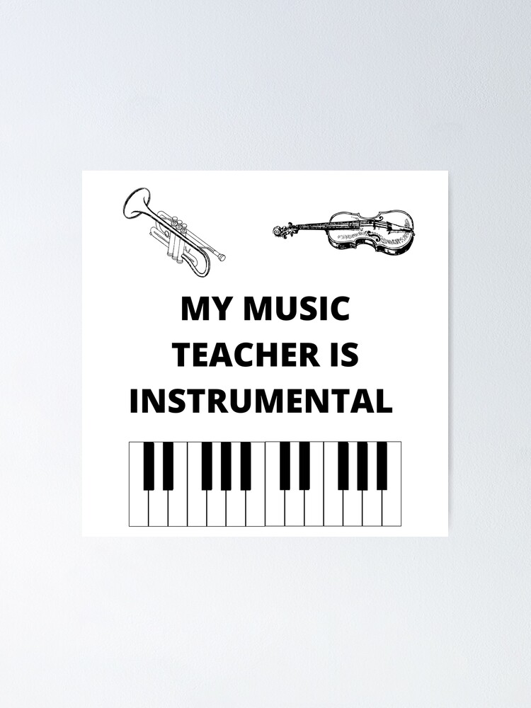My music teacher is instrumental, funny teacher meme, funny humorous  teachers day meme quotes, funny teachers day quotes for teachers, students