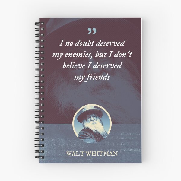 Item preview, Walt Whitman - I no doubt deserved my enemies, but I don't believe I deserved my friends designed and sold by Syahrasi.