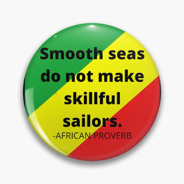 Item preview, African Proverbs: Smooth seas do not make skillful sailors. designed and sold by AfricanProverbs.