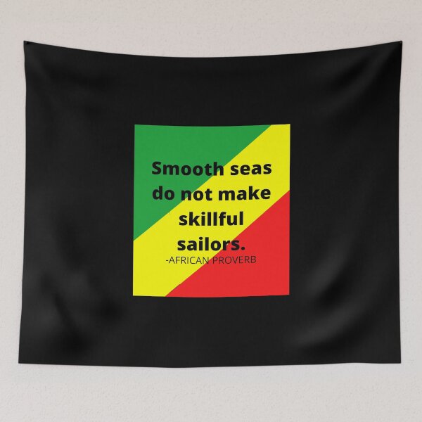 Item preview, African Proverbs: Smooth seas do not make skillful sailors. designed and sold by AfricanProverbs.