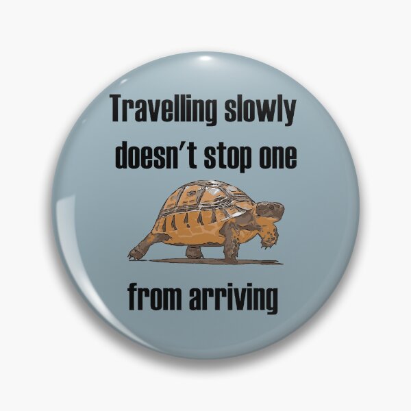 Item preview, Travelling Slowly Does Not Stop You From Arriving Tortoise  designed and sold by taiche.